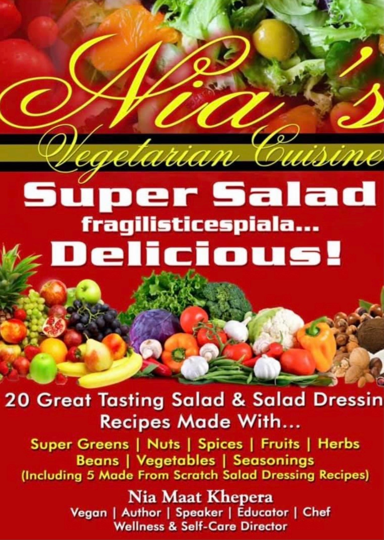 Super Salad fragilisticespiala Delicious – Nia Maat Khepera